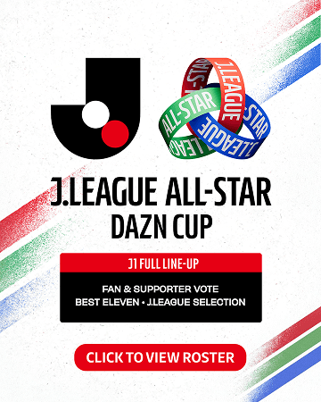 その他 2025 DAZN Annual Pass J.LEAGUE J.LEAGUE ALL-STAR DAZN CUP | Official Event Overview & Tickets